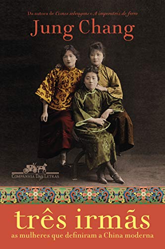 Capa do livro: Três irmãs: As mulheres que definiram a China moderna - Ler Online pdf