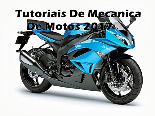 Livro PDF Tutoriais De Mecanica De Motos 2017 (édição limitada acabando): Varios Tutoriais Uteis Para sua Moto