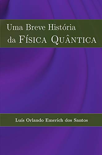 Livro PDF: Uma Breve História da FÍSICA QUÂNTICA