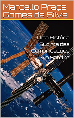 Livro PDF Uma História Sucinta das Comunicações Via Satélite