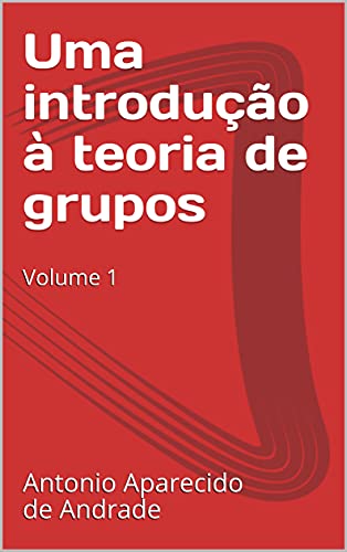 Capa do livro: Uma introdução à teoria de grupos: Volume 1 (Álgebra) - Ler Online pdf
