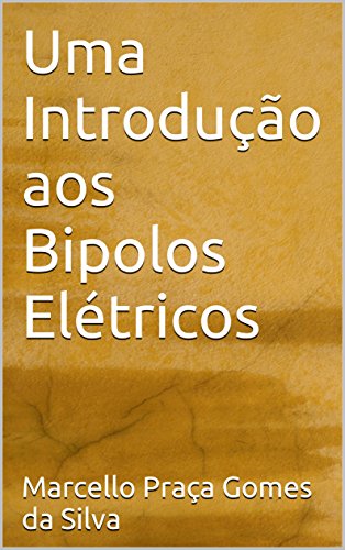 Capa do livro: Uma Introdução aos Bipolos Elétricos - Ler Online pdf