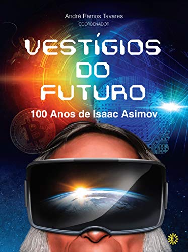 Capa do livro: Vestígios do Futuro: 100 Anos de Isaac Asimov - Ler Online pdf
