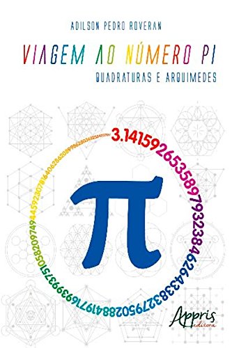 Capa do livro: Viagem ao Número Pi: Quadraturas e Arquimedes - Ler Online pdf