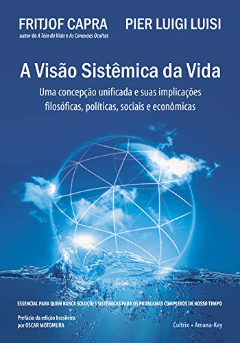 Capa do livro: Visão Sistêmica da Vida: Uma Concepção Unificada E Suas Implicações Filosóficas, Políticas, Sociais E Econômicas - Ler Online pdf