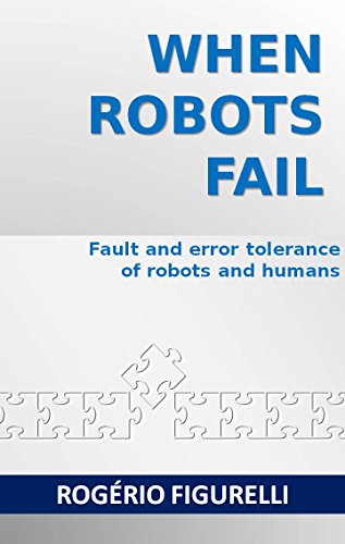 Livro PDF: When robots fail: Fault and error tolerance of robots and humans