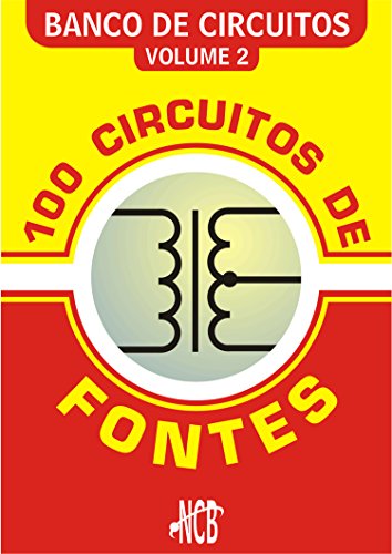 Livro PDF 100 Circuitos de Fontes – I (Banco de Circuitos Livro 2)