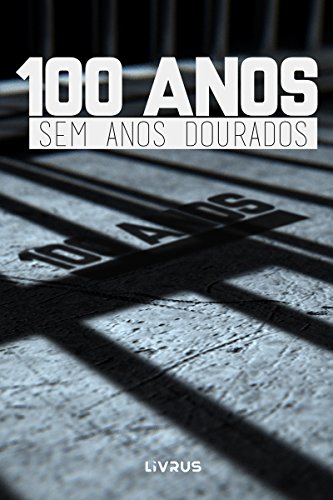 Livro PDF: 100Anos Sem Anos Dourados