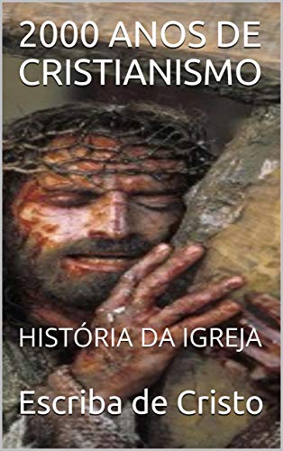 Capa do livro: 2000 ANOS DE CRISTIANISMO: HISTÓRIA DA IGREJA - Ler Online pdf
