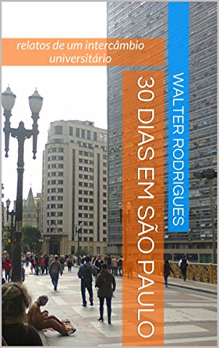 Livro PDF 30 dias em São Paulo: relatos de um intercâmbio universitário