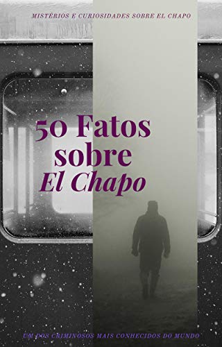Livro PDF 50 Fatos sobre El Chapo