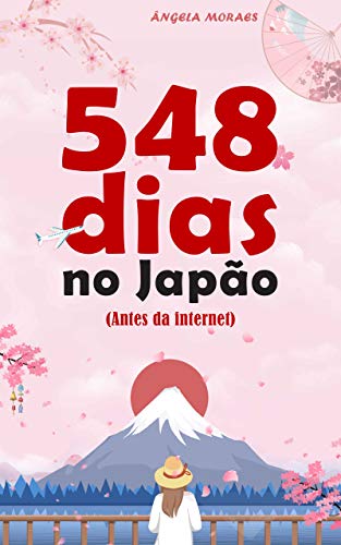 Capa do livro: 548 dias no Japão: (Antes da internet) - Ler Online pdf