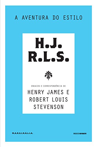 Livro PDF: A aventura do estilo: Ensaios e correspondência de Henry James e Robert Louis Stevenson (Marginália)