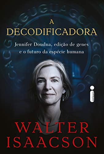 Livro PDF A Decodificadora: Jennifer Doudna, Edição de Genes e o Futuro da Espécie Humana