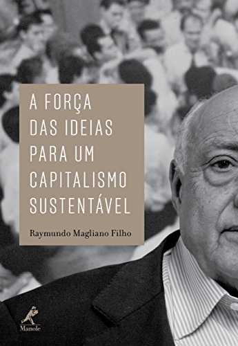 Capa do livro: A força das ideias para um capitalismo sustentável - Ler Online pdf
