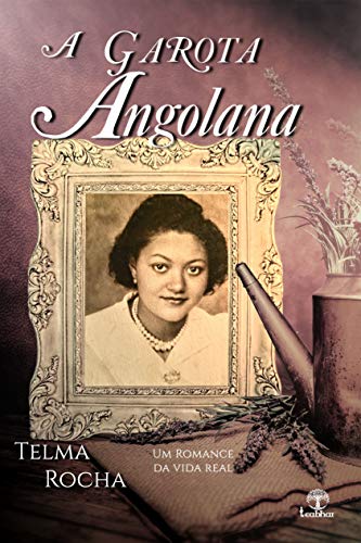 Capa do livro: A Garota Angolana: Um Romance Biográfico - Ler Online pdf