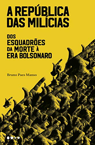 Capa do livro: A república das milícias: Dos esquadrões da morte à era Bolsonaro - Ler Online pdf