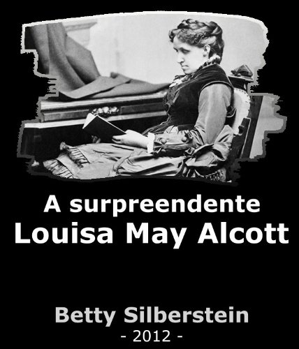 Capa do livro: A Surpreendente Louisa May Alcott - Ler Online pdf