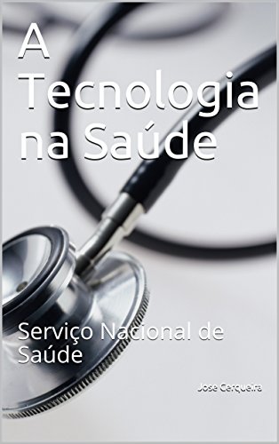 Livro PDF: A Tecnologia na Saúde: Serviço Nacional de Saúde