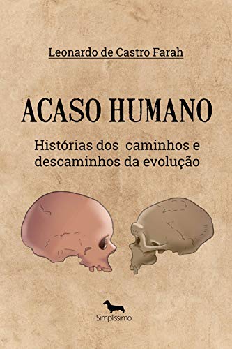 Capa do livro: ACASO HUMANO: HISTÓRIA DOS CAMINHOS E DESCAMINHOS DA EVOLUÇÃO - Ler Online pdf