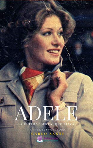 Livro PDF: Adele: A Última ‘Berta’ Que Fiava