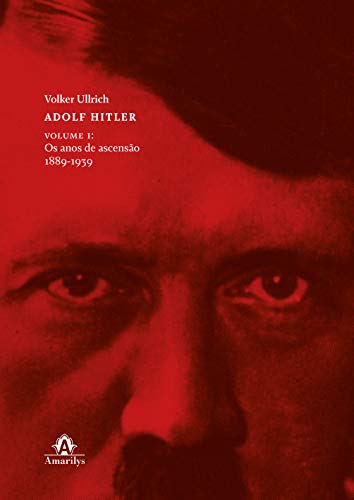 Capa do livro: Adolf Hitler – os anos de ascensão: 1889-1939 - Ler Online pdf