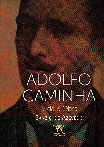Capa do livro: Adolfo Caminha: vida e obra - Ler Online pdf