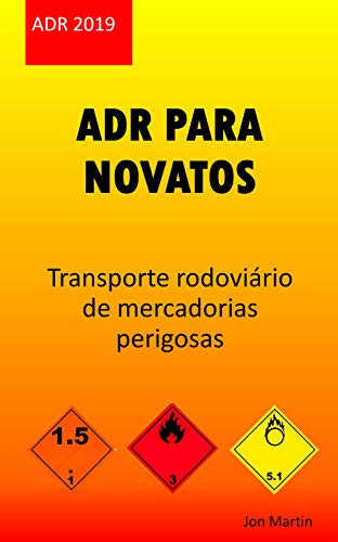 Capa do livro: ADR para novatos: Transporte rodoviário de mercadorias perigosas - Ler Online pdf