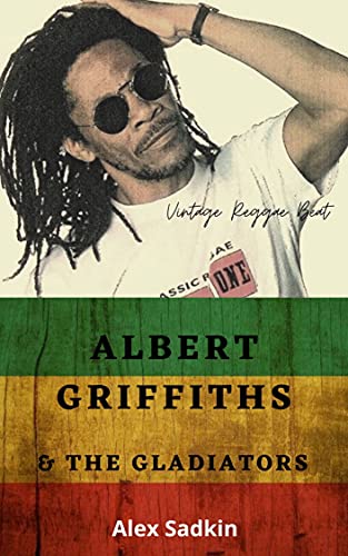 Livro PDF ALBERT GRIFFITHS & THE GLADIATORS (Vintage Reggae Beat Livro 8)