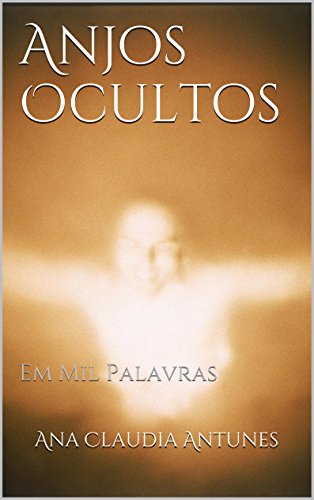 Livro PDF Anjos Ocultos: Em Mil Palavras