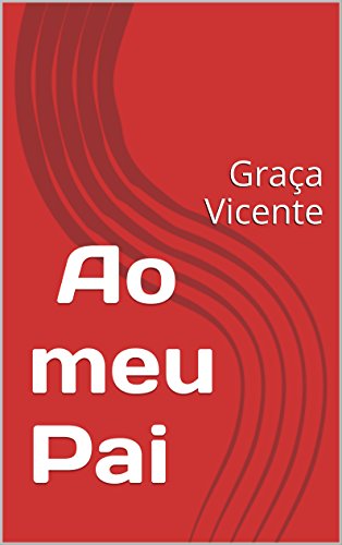Livro PDF: Ao meu Pai: Graça Vicente
