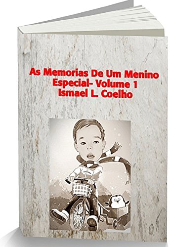 Livro PDF AS MEMÓRIAS DE UM MENINO ESPECIAL: Anjos Não Falam, Apenas deixam Marcas (1)
