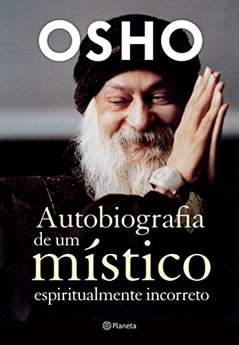 Capa do livro: Autobiografia de Um Místico Espiritualmente Incorreto - Ler Online pdf