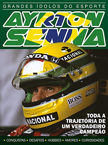 Livro PDF: Ayrton Senna – Grandes Ídolos do Esporte Ed.03: Toda a trajetória de um verdadeiro campeão