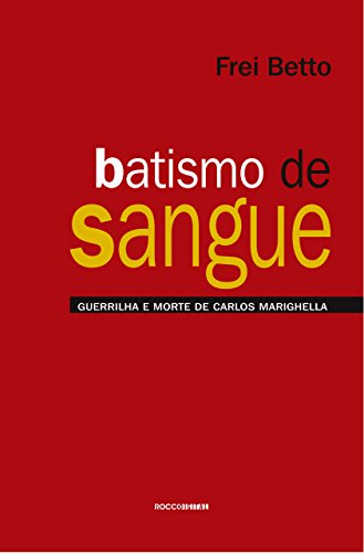 Livro PDF Batismo de sangue: Guerrilha e morte de Carlos Marighella