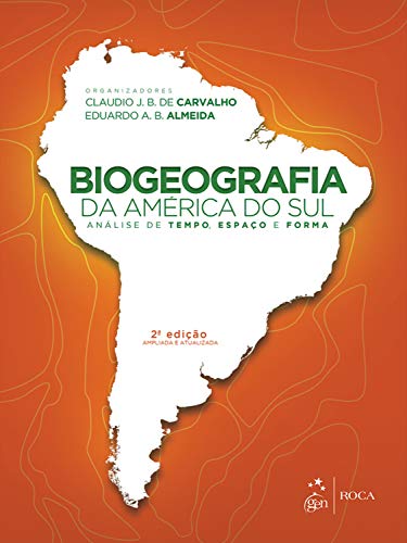 Capa do livro: Biogeografia da América do Sul – Análise de Tempo, Espaço e Forma - Ler Online pdf