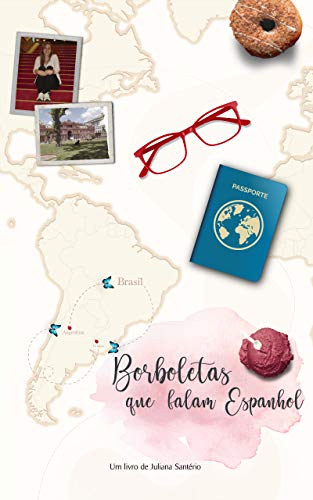 Capa do livro: Borboletas que Falam Espanhol: Um conto bem-humorado de primeira viagem! - Ler Online pdf