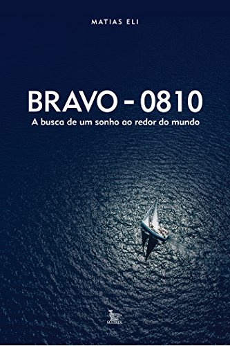 Capa do livro: Bravo 08-10: A busca de um sonho ao redor do mundo - Ler Online pdf
