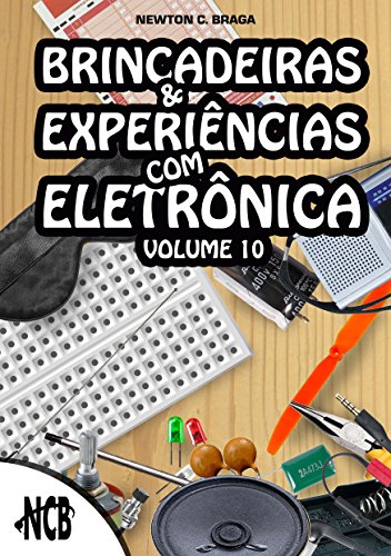 Capa do livro: Brincadeiras e experiências com eletrônica – volume 10 - Ler Online pdf