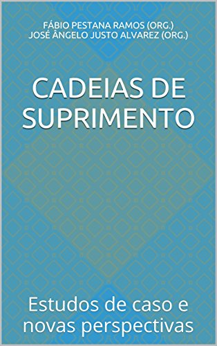 Livro PDF Cadeias de Suprimento: Estudos de caso e novas perspectivas