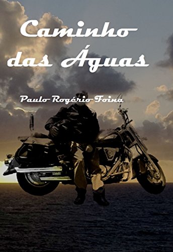 Livro PDF: Caminho das Águas: Uma viagem de moto pelo Brasil
