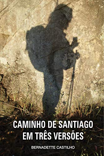 Capa do livro: Caminho de Santiago em três versões - Ler Online pdf
