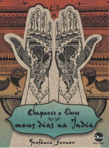 Capa do livro: Chapatis e Dosas – Meus Dias na Índia - Ler Online pdf