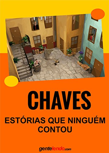 Capa do livro: Chaves e as estórias que ninguém contou: Uma biografia não autorizada - Ler Online pdf