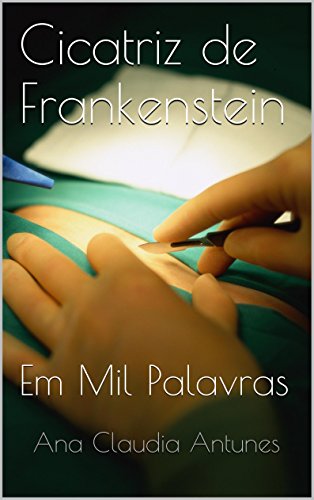 Livro PDF Cicatriz de Frankenstein: Em Mil Palavras