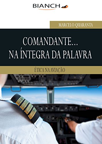 Livro PDF: Comandante na íntegra da palavra – Ética na Aviação: Ética na aviação