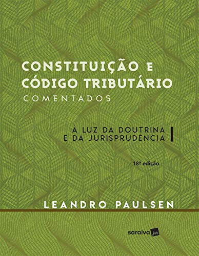 Capa do livro: Constituição e Código Tributário Comentados à Luz da Doutrina - Ler Online pdf