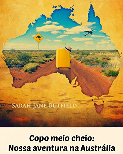 Capa do livro: Copo meio cheio: Nossa aventura na Austrália - Ler Online pdf