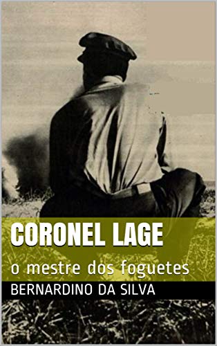 Capa do livro: Coronel Lage: o mestre dos foguetes - Ler Online pdf