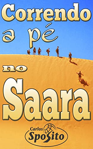 Livro PDF Correndo no Saara: uma ultramaratona de 230 km em dunas e montanhas
